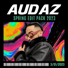 AUDAZ SPRING EDIT PACK 2023 (Supported By: THE CHAINSMOKERS, SLUSHII, 4B, BENZI)