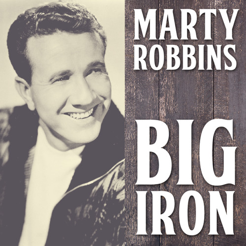 Stream Big Iron by Marty Robbins Listen online for free on SoundCloud