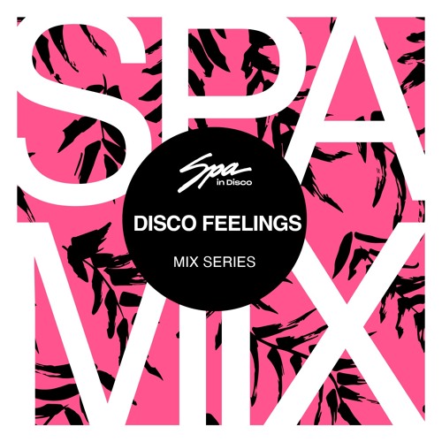 Spa In Disco - Artist 115 - DISCO FEELINGS - Mix series