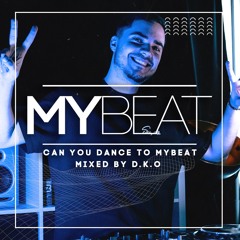 Can You Dance To MYBEAT | Mixed by D.K.O | #01