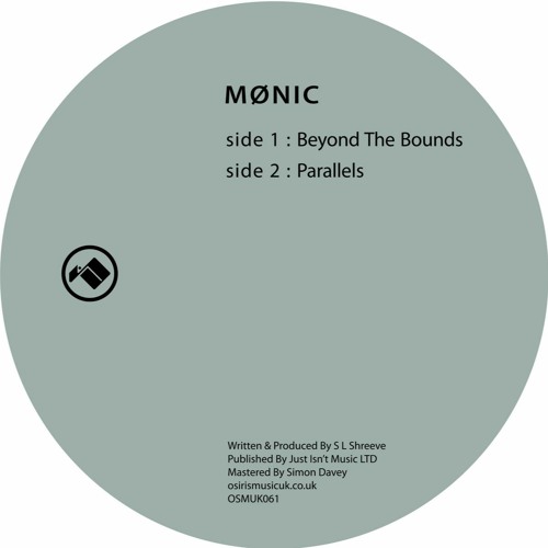 Mønic - Beyond The Bounds b/w Parallels - Osiris Music uk