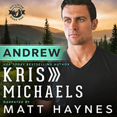 [GET] KINDLE 💔 Andrew: Hollister, Book 1 by  Kris Michaels,Matt Haynes,KMRW LLC [EPU