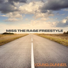 Miss The Rage Freestyle