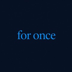 for once (prod. omatbeatz x yungslashprod)