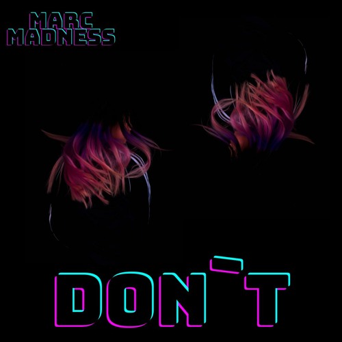 Marc Madness - Don`t 不要