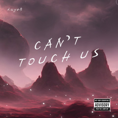 Can't Touch Us