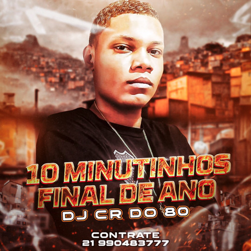 10 MINUTINHOS DE FINAL DE ANO ( DJ CR DO 80 ) PROIBIDO PARA MENORES DE 18