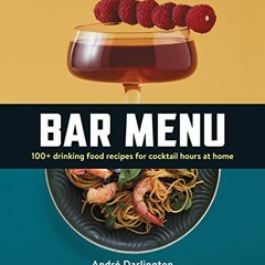 Read EBOOK EPUB KINDLE PDF Bar Menu: 100+ Drinking Food Recipes for Cocktail Hours at