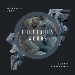 'Mensajes .003' Mixed By Julio Camacho [Forbidden Words]