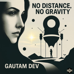 No Distance, No Gravity