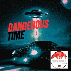 Dangerous Time