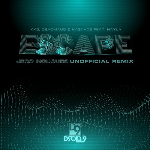 FREE DOWNLOAD:  Kx5, Deadmau5 & Kaskade Feat. Feat. Hayla - Escape (Jero Nougues Unofficial Remix)