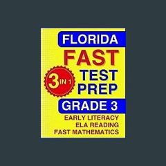 [EBOOK] 💖 Florida FAST Test Prep: Grade 3. The Ultimate Practice Workbook for Literacy, Reading, a