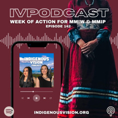 IVPodcast 142 - Week of Action for MMIW & MMIP