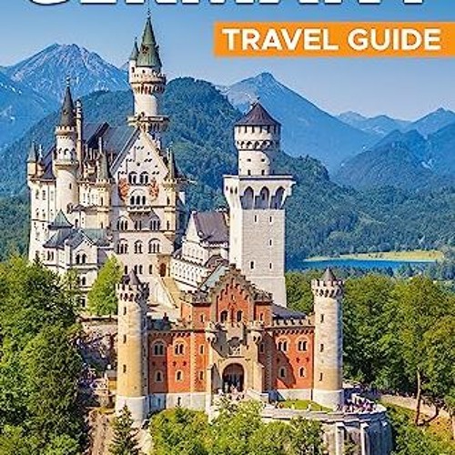 Germany Travel Guide - Travel Information & Requirements