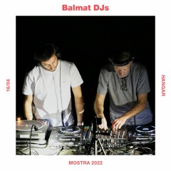 Balmat DJs @ Mostra22 🖤