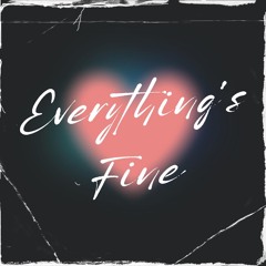 Everything's Fine