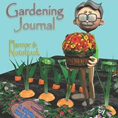 READ [EPUB KINDLE PDF EBOOK] Dad's Gardening Journal: Planner & Notebook (Helping Han