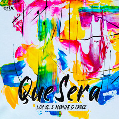 Los XL & Mannie D Cruz - Que Sera