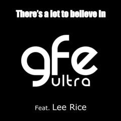 A Lot To Believe In (EDIT) GFE Ultra Feat:Lee Rice