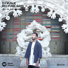 DJ VUNJE : RIO FUNK BASS - 04 Juillet 2024