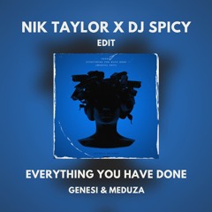 GENESI, Meduza - Everything You Have Done (Nik Taylor X DJ Spicy Edit)