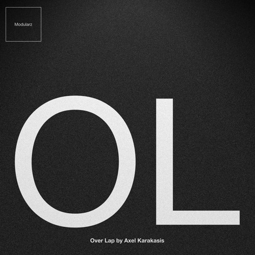 Modularz 80 // Over Lap EP // by Axel Karakasis //