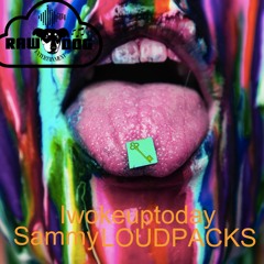 SAMMY LOUDPACKS - Iwokeuptoday