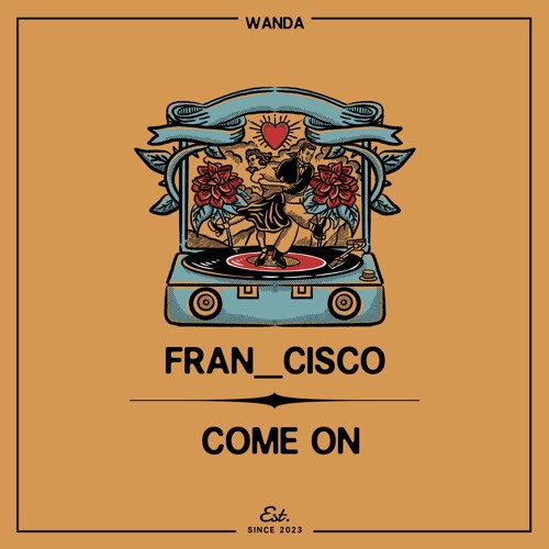 PREMIERE: FRAN_CISCO - Come On [Wanda]