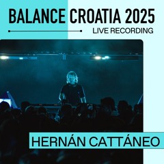 Hernan Cattaneo: Live from Balance Croatia 2025