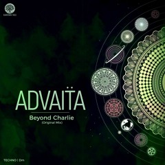 Advaita - Beyond Charlie (Original Mix)