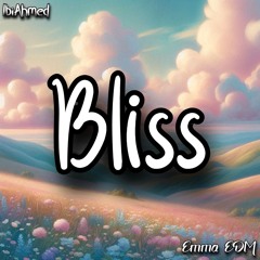 Emma EDM & IbiAhmed - Bliss