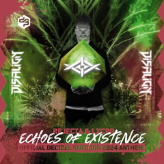 Rejecta - Echoes Of Existence (Official Decibel Outdoor 2024 Anthem) (Disalign Mashup Edit)