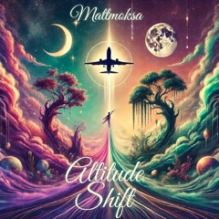 MattMoksa - Altitude Shift (Original Mix)