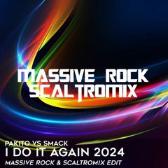 🎧 Pakito Vs SMACK - I Do It Again 2024 (Massive Rock & Scaltromix Edit) 🎧 FILTERED