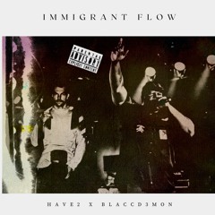 Blacc D3mon x Have2 - Immigrant Flow