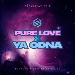 Pure Love x Ya Odna - (Skyalen X Andiez La'nuite) Edit