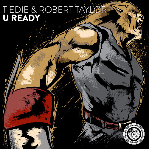 TIEDIE & Robert Taylor - U Ready