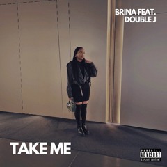 Brina - Take Me (feat. Double J)