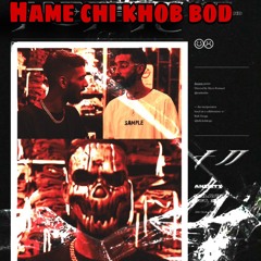 Hame Chi KHob Bod