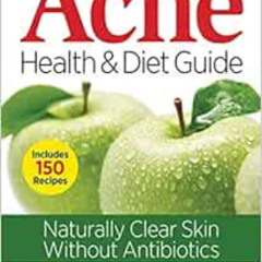 DOWNLOAD PDF 📔 The Complete Acne Health and Diet Guide: Naturally Clear Skin Without