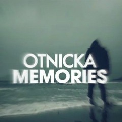 Memories ✘ Otnicka [House Mix Edit]
