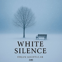 White Silence - Ehsan Solhtalab
