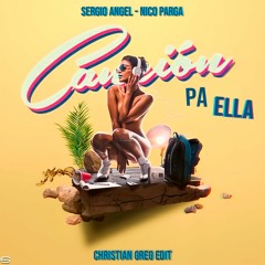Cancion Pa Ella (Christian Greg Personal Edit) DESCARGAR!!!