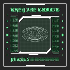 PULSES - They Are Coming (free download)