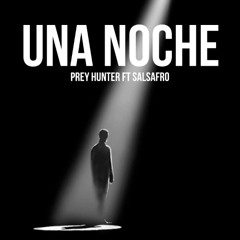 UNA NOCHE - PREY HUNTER (AUDIO)