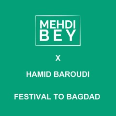 Mehdi Bey X Hamid Baroudi - Festival To Baghdad (Tribute Bootleg)