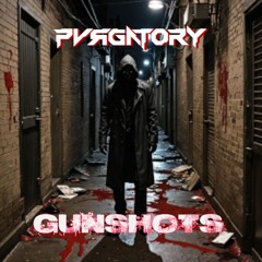 Pvrgatory - Gunshots