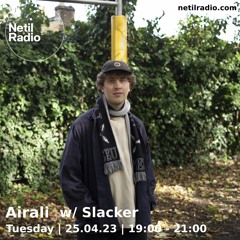 Netil Radio | Airali w/ Slacker - April 2023