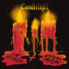 FM Attack & Vandal Moon - Candlelight
